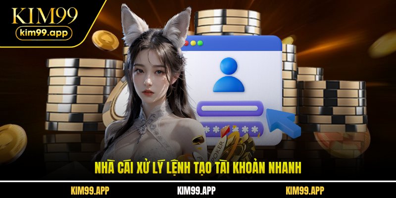 Nhà cái xử lý lệnh tạo tài khoản nhanh Nhà cái xử lý lệnh tạo tài khoản nhanh
