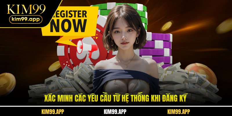 Xác minh các yêu cầu từ hệ thống khi đăng ký Xác minh các yêu cầu từ hệ thống khi đăng ký