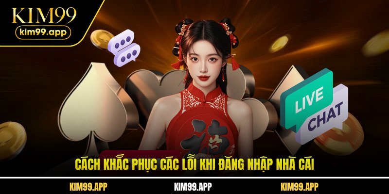 Cách khắc phục các lỗi khi đăng nhập nhà cái