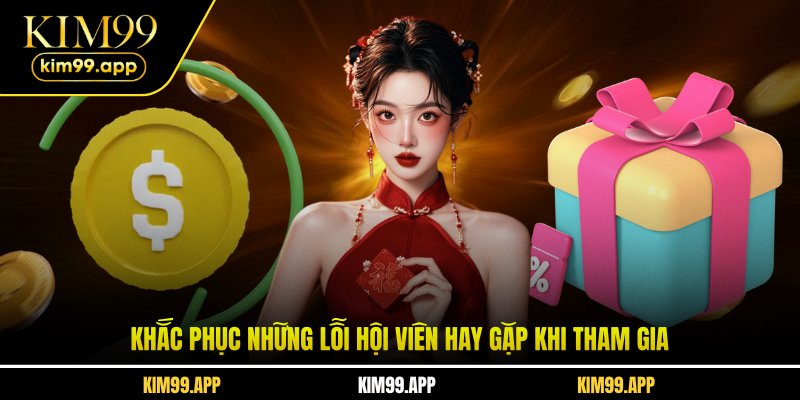 Khắc phục những lỗi hội viên hay gặp khi tham gia