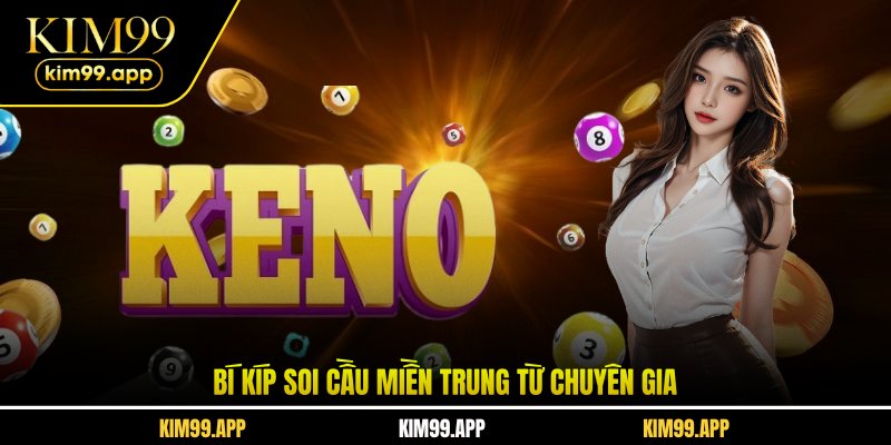 Bí kíp soi cầu miền Trung từ chuyên gia Bí kíp soi cầu miền Trung từ chuyên gia