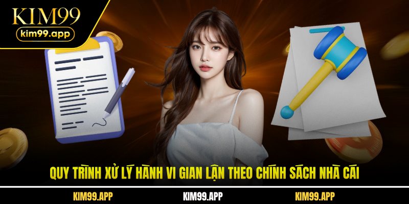 Quy trình xử lý hành vi gian lận theo chính sách nhà cái Quy trình xử lý hành vi gian lận theo chính sách nhà cái