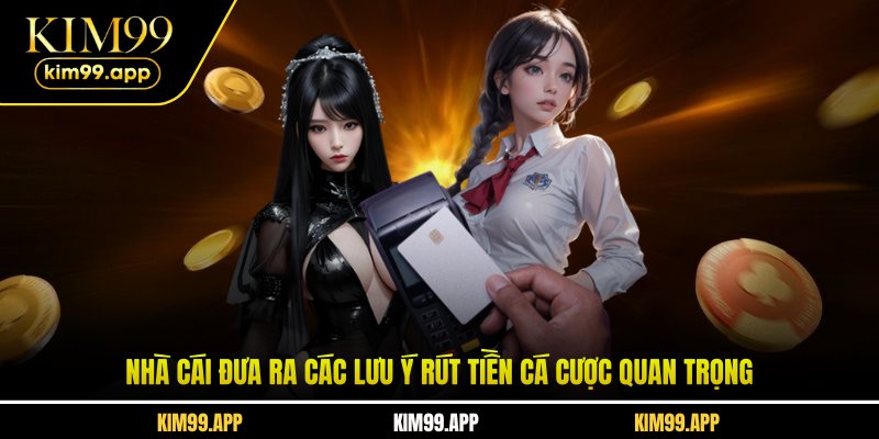 Nhà cái đưa ra các lưu ý rút tiền cá cược quan trọng Nhà cái đưa ra các lưu ý rút tiền cá cược quan trọng