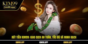 Rút Tiền KIM99