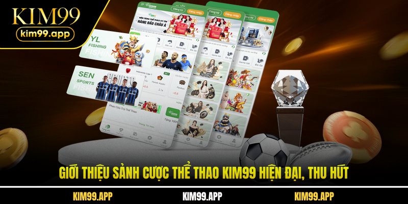 Giới thiệu sảnh cược thể thao KIM99 hiện đại, thu hút Giới thiệu sảnh cược thể thao KIM99 hiện đại, thu hút