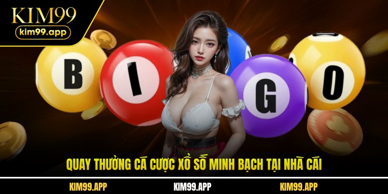 Quay thưởng cá cược xổ số minh bạch tại nhà cái Quay thưởng cá cược xổ số minh bạch tại nhà cái